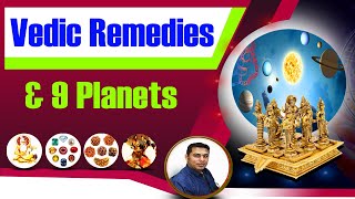 Vedic Remedies & 9 planets