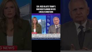 Sen. Reed Blasts Trump’s Iran War Planning on USS Lincoln Conditions