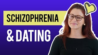 Dating With Schizophrenia: Tips for Building Strong and Supportive Relationships