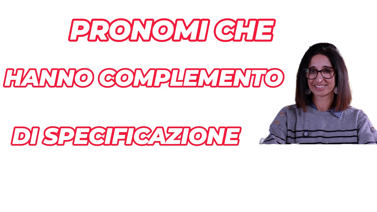 Pronomi che hanno funzione di complemento di specificazione