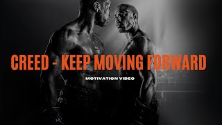 CREED - Keep Moving Forward