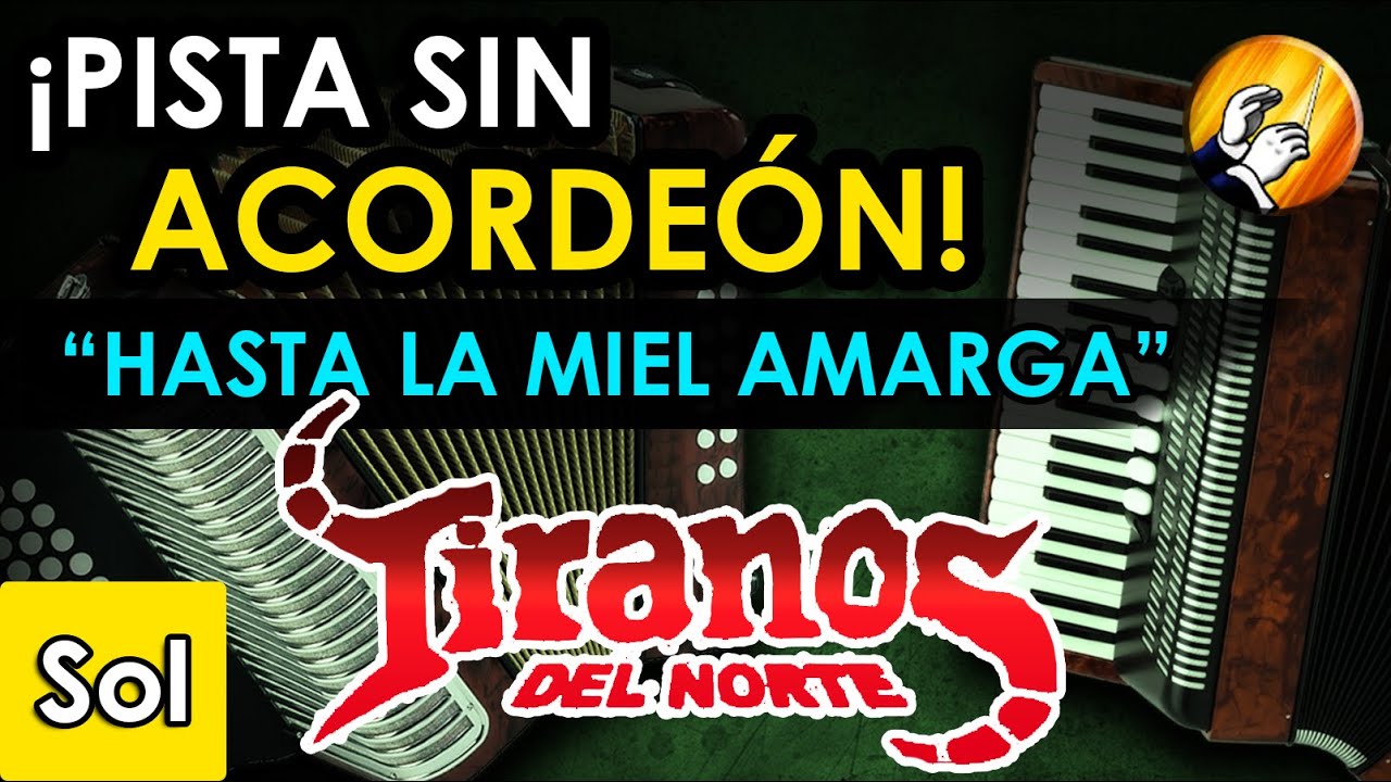 HASTA LA MIEL AMARGA [Sol/G] - Pista norteña 