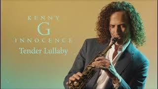 Kenny G - Tender Lullaby (Official Audio)