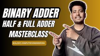 Binary Adders (Half Adder & Full Adder) Full Course Completely Explained | Sajilo Logic