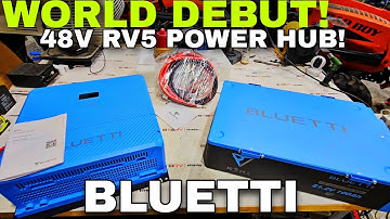 WORLD DEBUT! 48v Bluetti RV5 System for Seamless Solar, Power, and 12v RV power! 