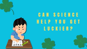 The Science of Luck: Can You Actually Get Luckier?