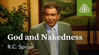 God and Nakedness: The Intimate Marriage with R.C. Sproul