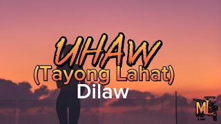 Dilaw - Uhaw(Tayong Lahat)(Lyrics)