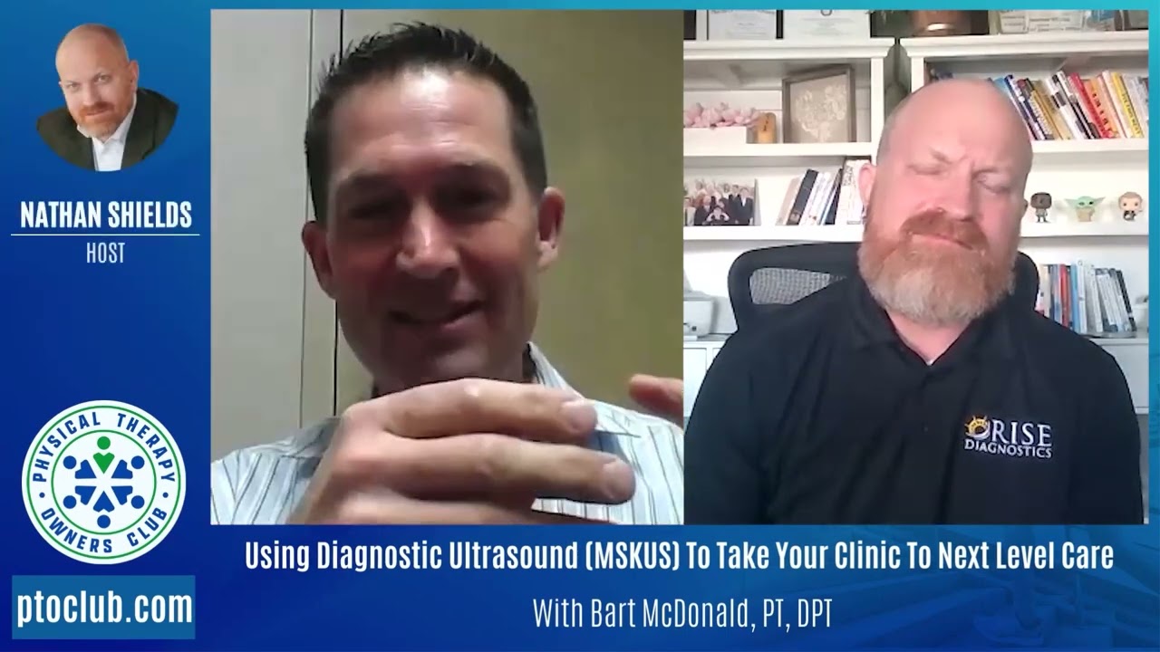 Using Diagnostic Ultrasound MSKUS To Take Your Clinic To Next Level Care With Bart McDonald, PT, DPT