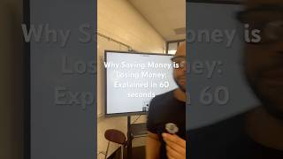 Saving Money is Losing Money: Explained in 60 seconds.