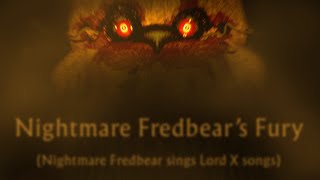 Nightmare Fredbears Fury (Lord X songs sung by Nightmare Fredbear)