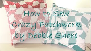 How to sew a Crazy Patchwork cushion cover by Debbie Shore