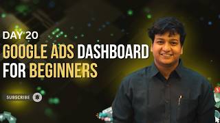 Google Ads Dashboard Explained | Day 20 | Digital Marketing Course