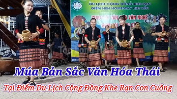 Múa Nét Đẹp Bản Sắc Văn Hóa Dân Tộc Thái Tại Điểm Du Lịch Cộng Đồng Khe Rạn Con Cuông| Tóc Long Hạnh