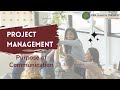 Project Management - Purpose of Communication