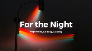 Popsmoke, Lil Baby, Dababy - For the Night (clean lyrics)