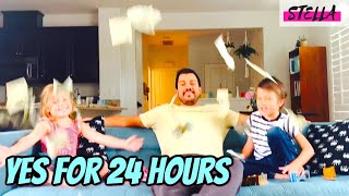 Dad Says YES for 24 hours!!!