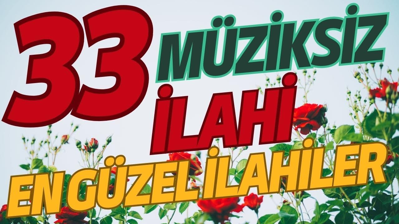 33 En Güzel Müziksiz İlahiler - Hayırlı Haftalar