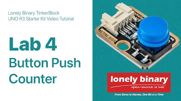 Lab 4: Button Push Counter - TinkerBlock UNO R3 Starter Kit