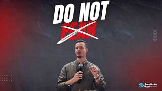 Do not fear