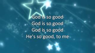Video thumbnail of "God Is So Good Yancy"
