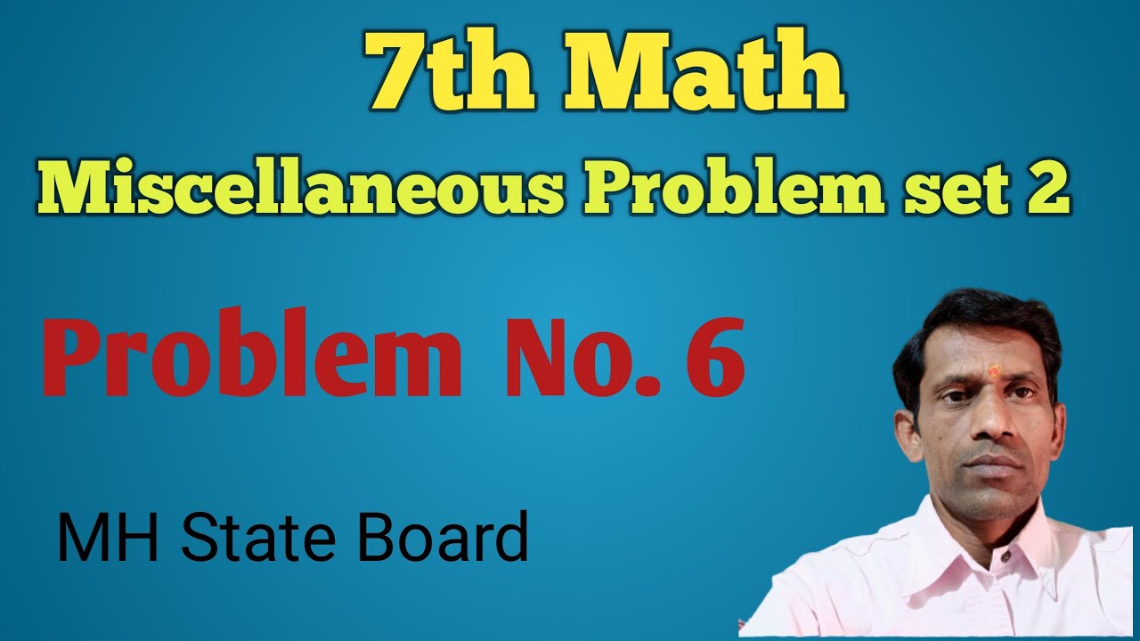 7th Math | Miscellaneous Problems Set 2 | Q.No. (6) - YouTube