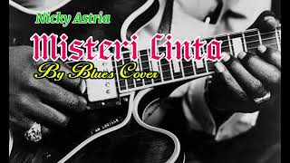 Misteri Cinta  Nicky Astria By Blues Cover