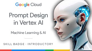 GOOGLE Prompt Design in Vertex AI: el curso GRATUITO de GOOGLE para crear PROMPT en Vertex AI