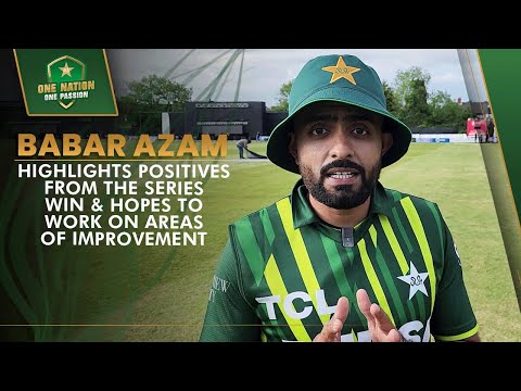 Babar Azam Highlights Positives from the Series Win & Hopes to Work on areas of improvement