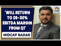 Meghmani Finechem's Maulik Patel On The Margin Outlook &amp; Volume Trends | Midcap Radar | CNBC-TV18