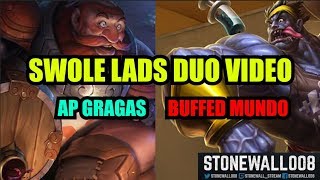Swole Lads Duo Video - AP Gragas and Dr. Mundo