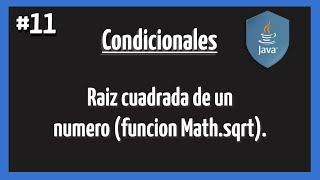 Programacion en Java | Condicionales | 11. Sacar la Raiz cuadrada de un Numero.