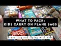 WHAT TO PACK: KIDS CARRY ON IDEAS - FLYING WITH KIDS