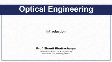 Introductory video - Optical Engineering