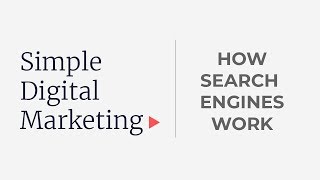Simple Search Engine Optimization - How Search Engines Work