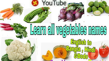 Learn All vegetables name in English to Bangla, Hindi, & Bodo @BibidhaSamgraha
