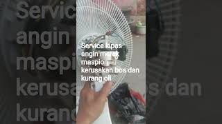 service kipas angin merek maspion kerusakan bos dan kurang oli