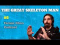 TheGreatSkeletonMan: Life and Social Media | Faraaz Khan Podcast #5 @KevinNotGuaranteed