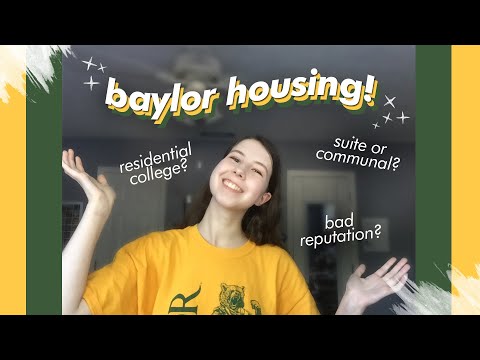 a guide to baylor university housing ? residential colleges, LLCs, and first-year communities!