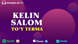 Kelin Salom - To'y Terma (Audio)