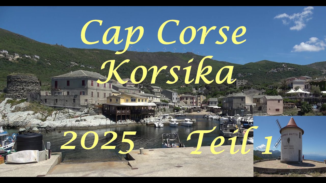 Cap Corse - Korsika 2025 - Teil 1