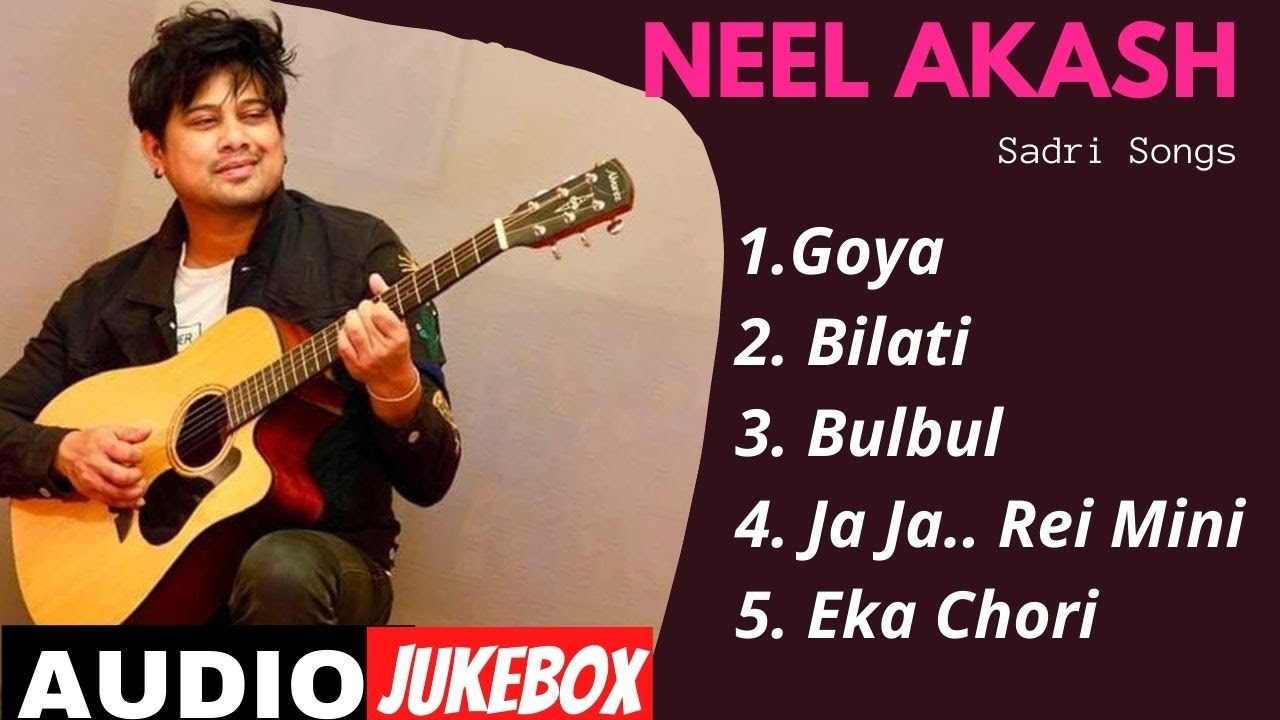 NEEL AKASH JUKEBOX    SADRI SONG PLAYS