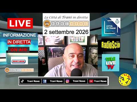 Video Trani News La città di Trani in diretta - Notizie 2 Settembre 2026