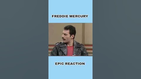 Freddie Mercury's epic Reaction