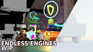 Endless Engines WIP