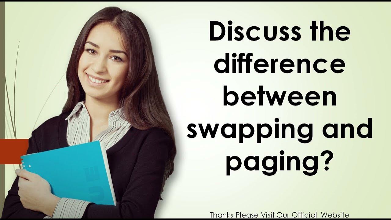 Discuss the difference between swapping and paging YouTube