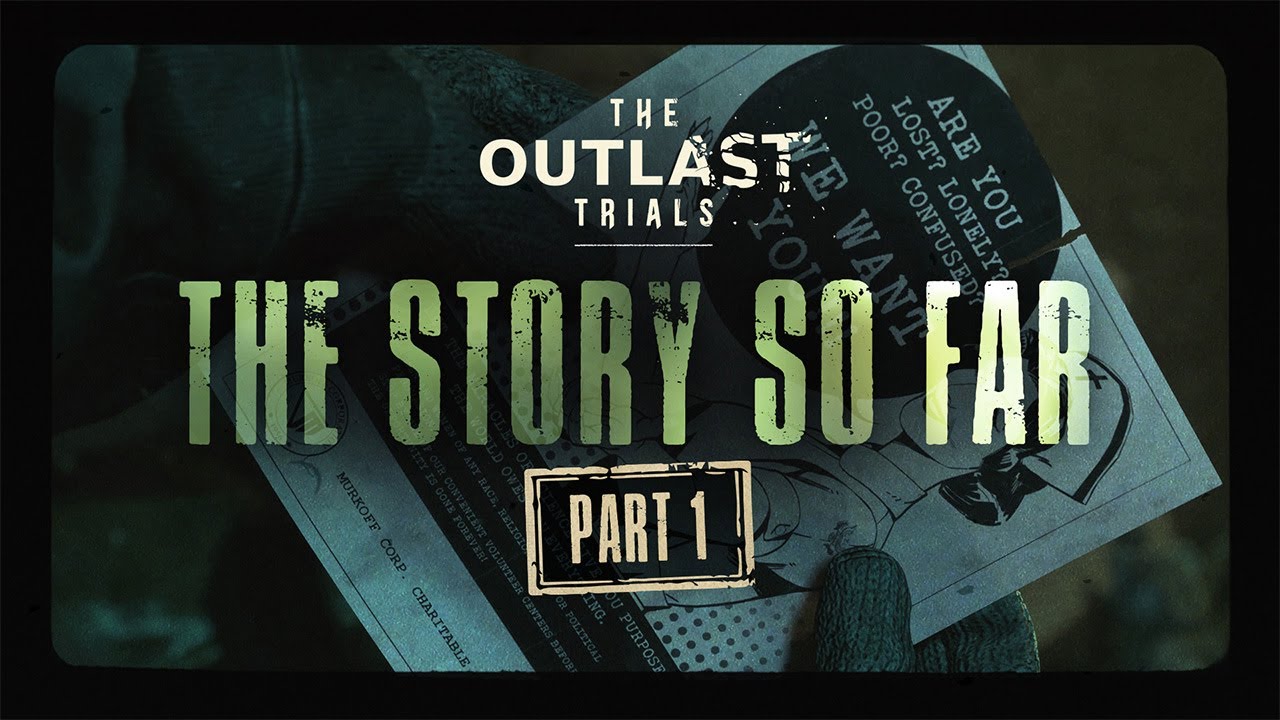 The Outlast Trials - The Story So Far | Part 1