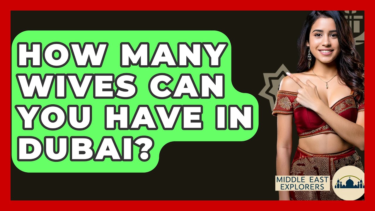 how-many-wives-can-you-have-in-dubai-middle-east-explorers-youtube
