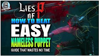 HOW TO Beat STEVE The Nameless Puppet NO SKILL REQUIRED Cheese GUIDE |  Lies Of P