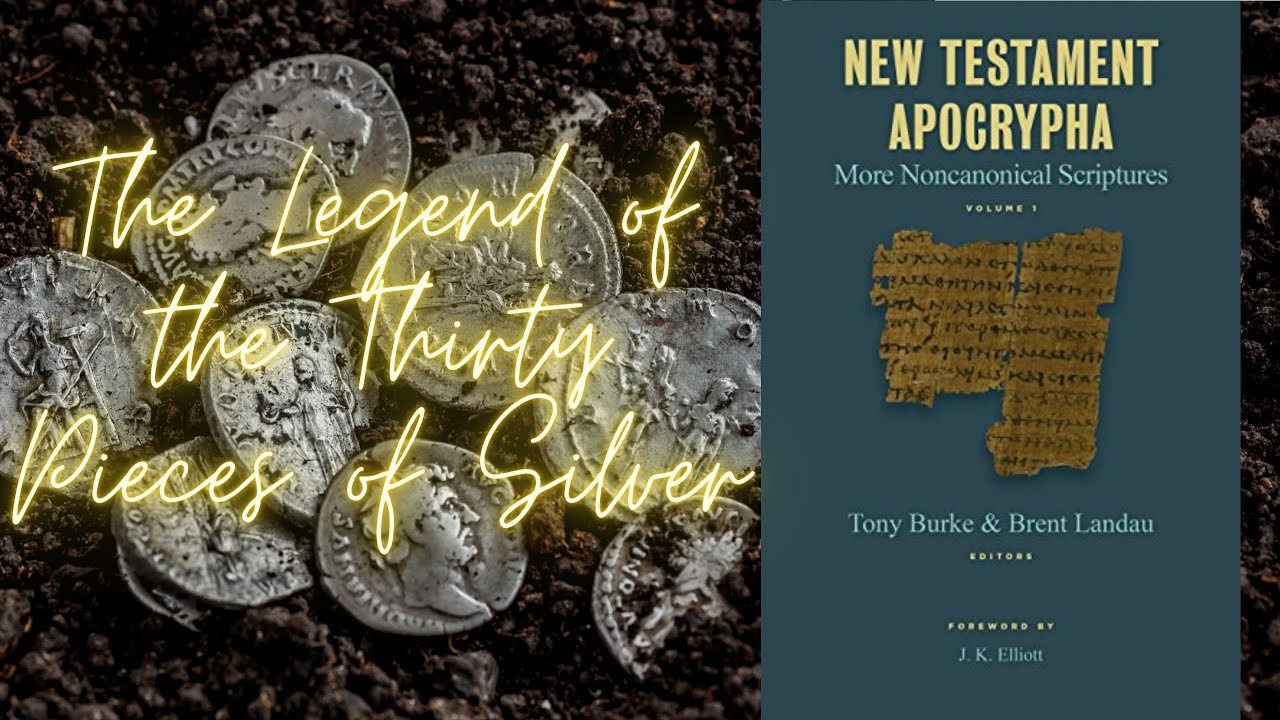 The Legend of The Thirty Pieces of Silver (New Testament Apocrypha ...